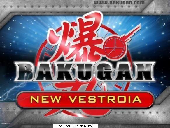 bakugan noua vestroia in noua vestroia episodul 01 - invazia 

bakugan noua vestroia episodul 02 -